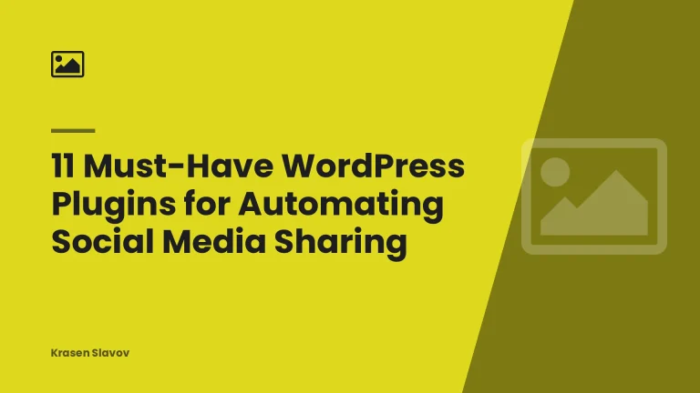 11 Must-Have WordPress Plugins for Automating Social Media Sharing