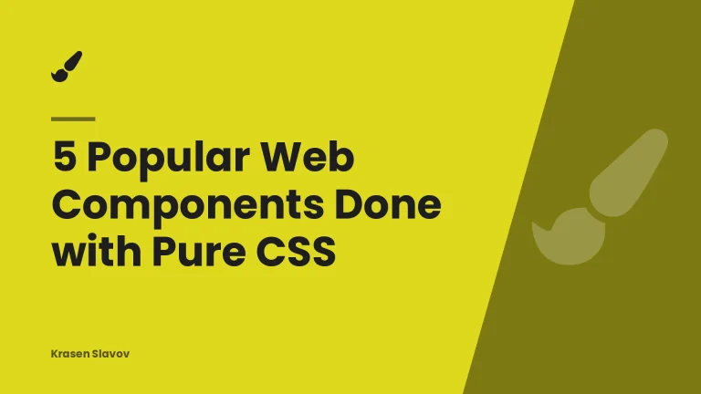 5 Popular Web Components Done with Pure CSS