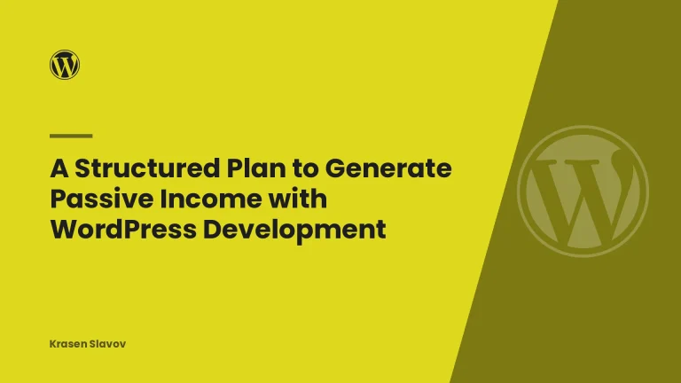 A Structured Plan to Generate Passive Income with WordPress Development