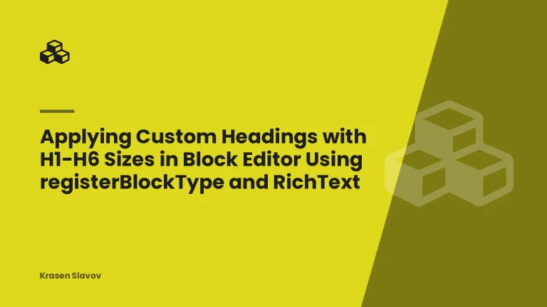 Applying Custom Headings with H1-H6 Sizes in Block Editor Using registerBlockType and RichText