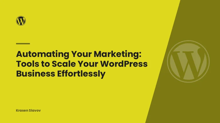 Automating Your Marketing: Tools to Scale Your WordPress Business Effortlessly