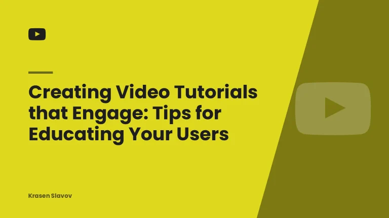 Creating Video Tutorials that Engage: Tips for Educating Your Users