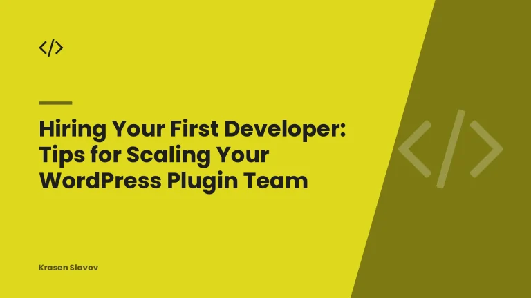 Hiring Your First Developer: Tips for Scaling Your WordPress Plugin Team