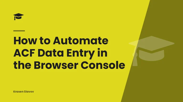 How to Automate ACF Data Entry in the Browser Console