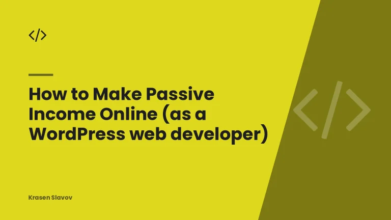 How to Make Passive Income Online (as a WordPress web developer)