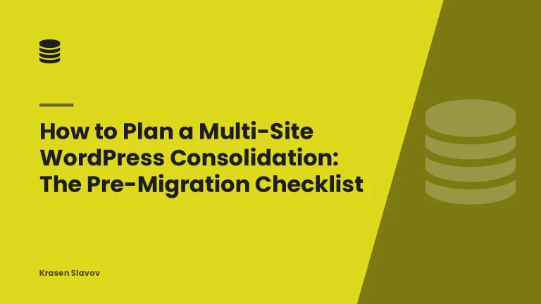 How to Plan a Multi-Site WordPress Consolidation: The Pre-Migration Checklist