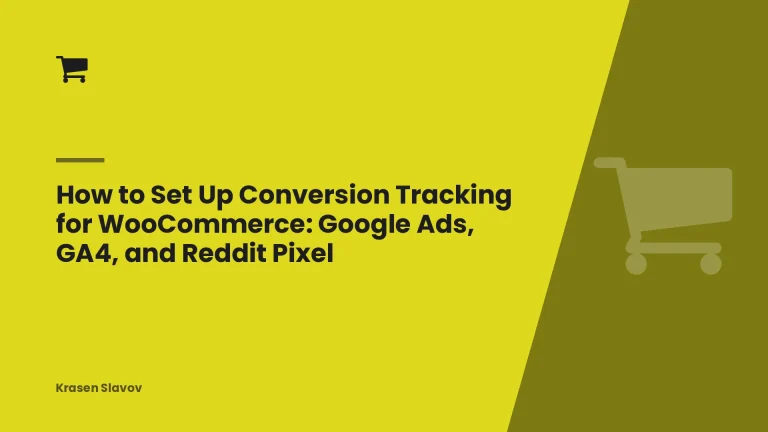 How to Set Up Conversion Tracking for WooCommerce: Google Ads, GA4, and Reddit Pixel
