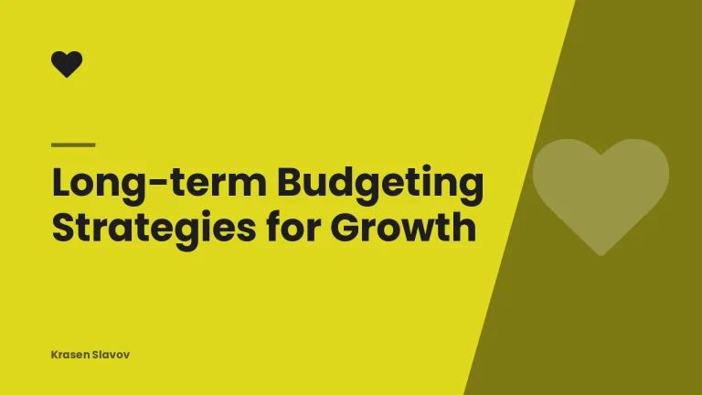 Long-term Budgeting Strategies for Growth