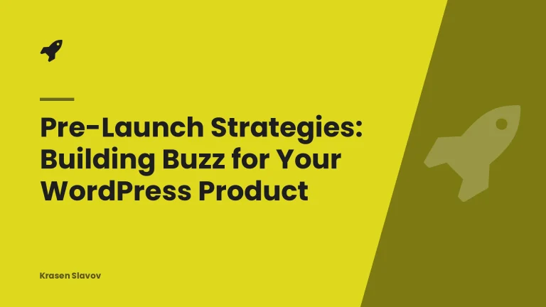 Pre-Launch Strategies: Building Buzz for Your WordPress Product