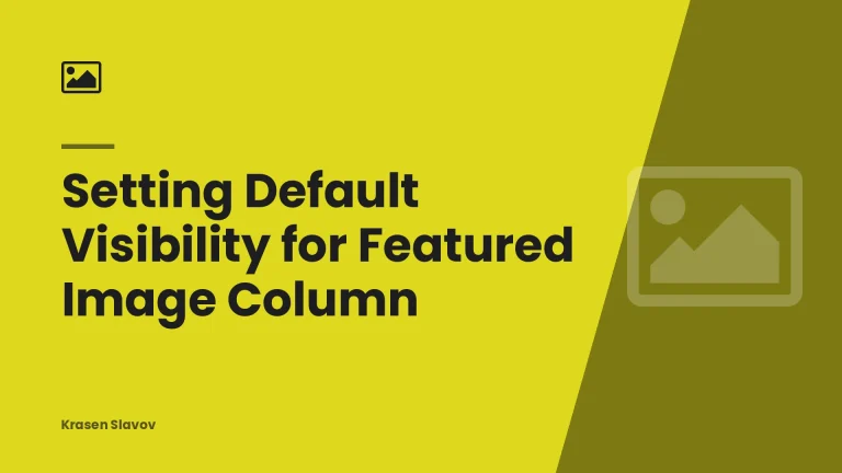 Setting Default Visibility for Featured Image Column