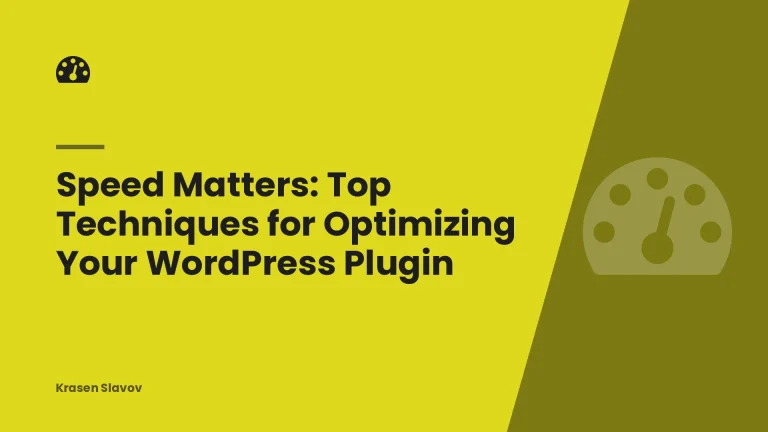 Speed Matters: Top Techniques for Optimizing Your WordPress Plugin