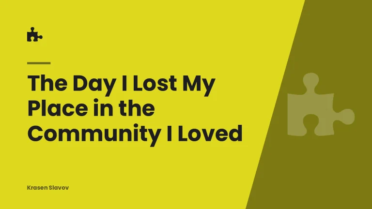 The Day I Lost My Place in the Community I Loved
