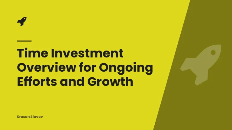 Time Investment Overview for Ongoing Efforts and Growth
