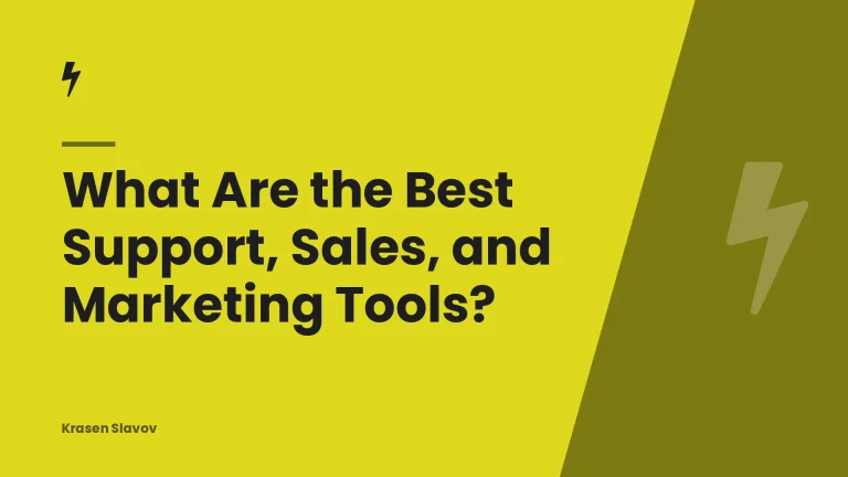 What Are the Best Support, Sales, and Marketing Tools?