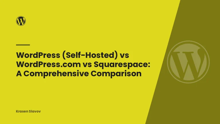 WordPress (Self-Hosted) vs WordPress.com vs Squarespace: A Comprehensive Comparison